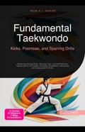 Fundamental Taekwondo: Kicks, Poomsae, and Sparring Drills