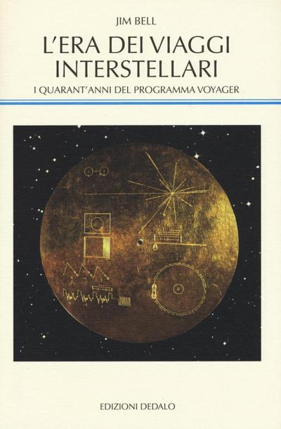 L’ era dei viaggi interstellari. I quarant’anni del programma Voyager