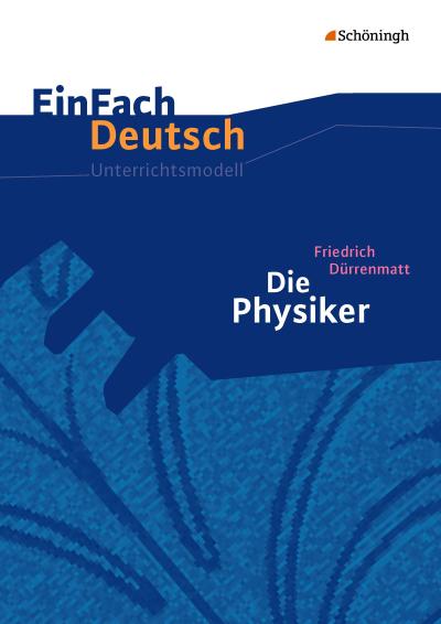 Die Physiker. Einfach Deutsch Unterrichtsmodelle