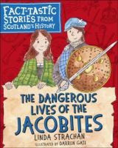 The Dangerous Lives of the Jacobites