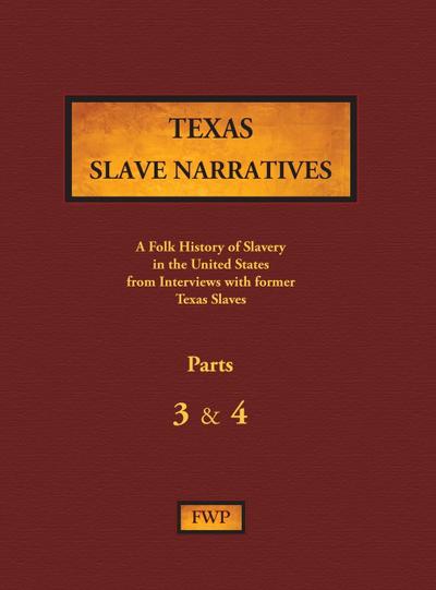 Texas Slave Narratives - Parts 3 & 4