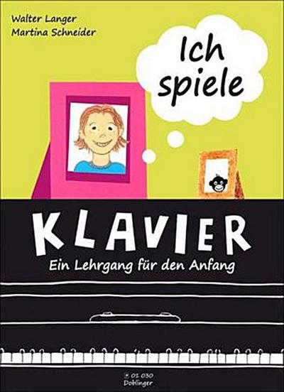 Ich spiele Klavier - ein Lehrgang für den Anfang