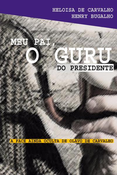 Meu Pai, o guru do presidente
