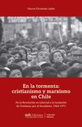 En la tormenta: cristianismo y marxismo en Chile