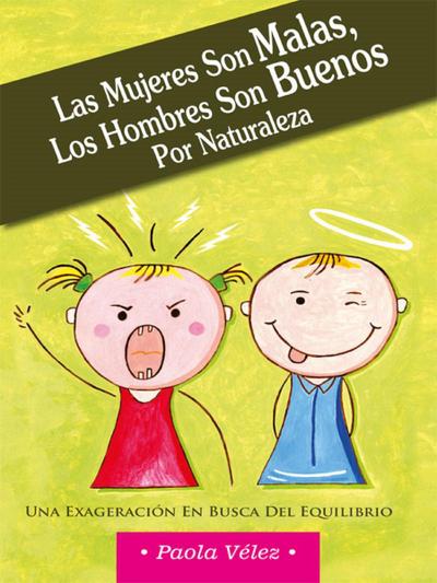 Las Mujeres Son Malas, Los Hombres Son Buenos Por Naturaleza