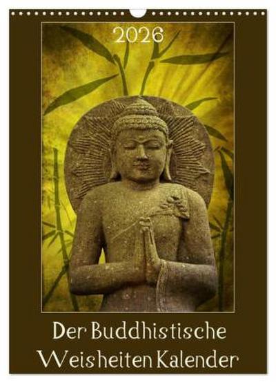Der Buddhistische Weisheiten Kalender (Wandkalender 2026 DIN A3 hoch), CALVENDO Monatskalender