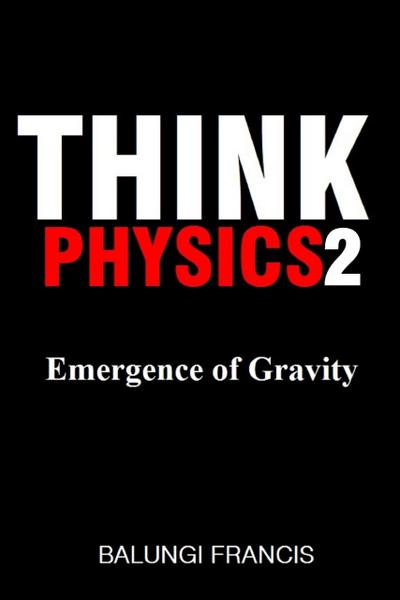 Emergence of Gravity (Think Physics, #2)