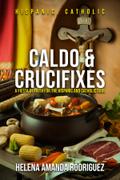 CALDO & CRUCIFIXES