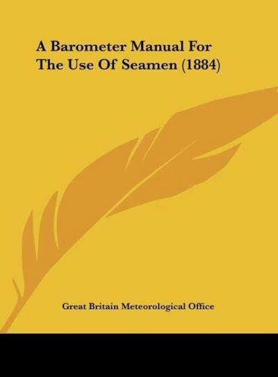 A Barometer Manual For The Use Of Seamen (1884)