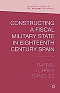 Constructing a Fiscal Military State in Eighteenth Century Spain