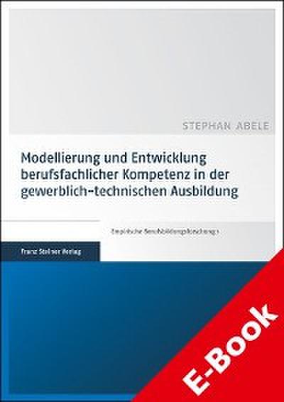 Modellierung und Entwicklung berufsfachlicher Kompetenz in der gewerblich-technischen Ausbildung
