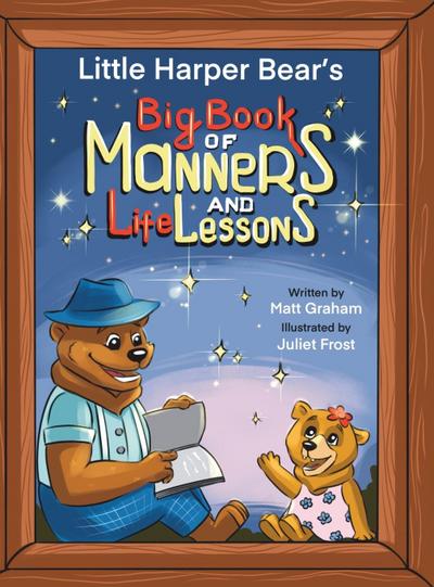 Little Harper Bear’s Big Book of Manners and Life Lessons