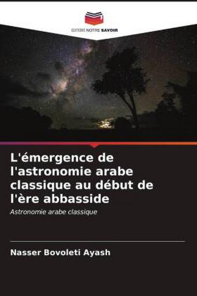 L’émergence de l’astronomie arabe classique au début de l’ère abbasside