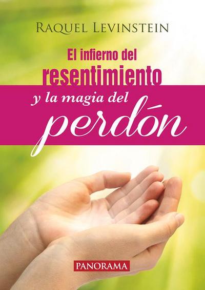 El Infierno del Resentimiento Y La Magia del Perdón