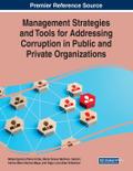 Management Strategies and Tools for Addressing Corruption in Public and Private Organizations