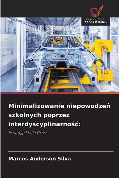 Minimalizowanie niepowodze¿ szkolnych poprzez interdyscyplinarno¿¿: