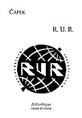 RUR : Rossum’s Universal Robots