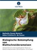 Biologische Bekämpfung von Blattschneiderameisen