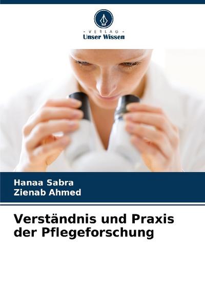 Verständnis und Praxis der Pflegeforschung