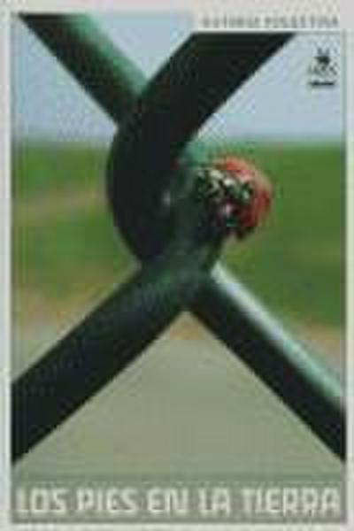 Los pies en la tierra : reflexiones y experiencias hacia un movimiento agroecológico