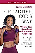Get Active, God’s Way: Weight Loss Devotional and Workout Challenge