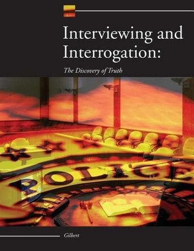 Interviewing and Interrogation: The Discovery of Truth