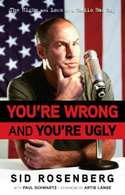 You’re Wrong and You’re Ugly