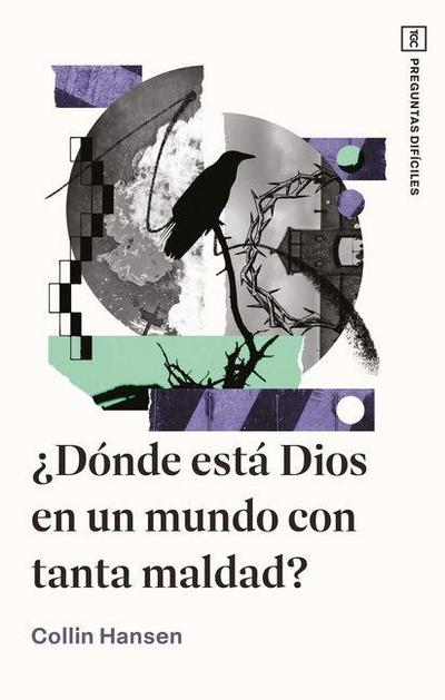 ¿Dónde Está Dios En Un Mundo Con Tanta Maldad?