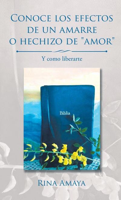 Conoce los efectos de un amarre o hechizo de "amor"