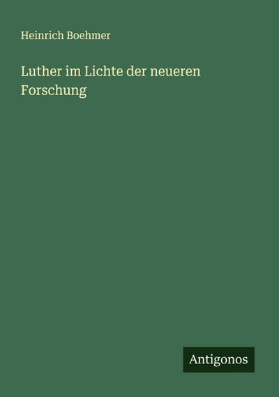 Luther im Lichte der neueren Forschung