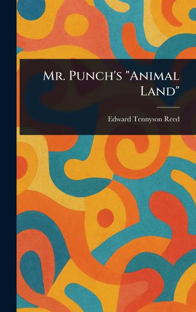 Mr. Punch’s "Animal Land"
