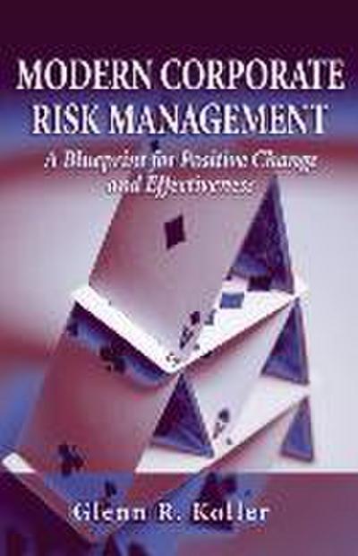 Modern Corporate Risk Management: A Blueprint for Positive Change and Effectiveness