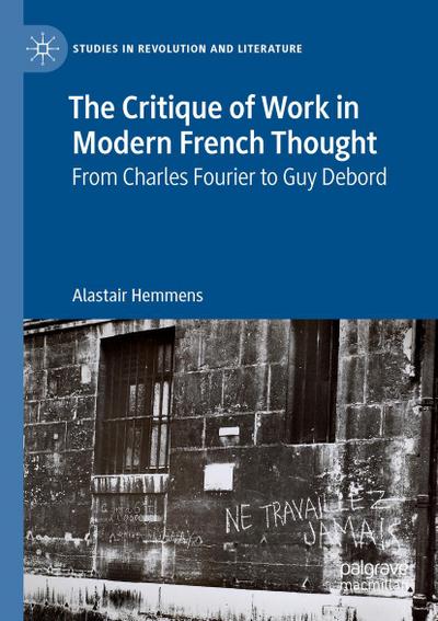 The Critique of Work in Modern French Thought