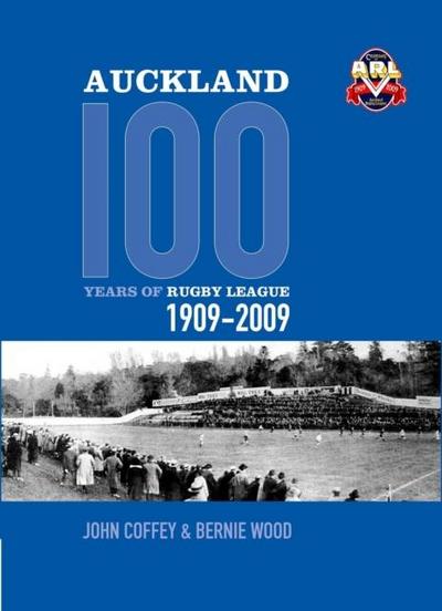 Auckland, 100 Years of Rugby League 1909-2009