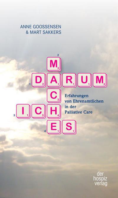 Darum mache ich es: Erfahrungen von Ehrenamtlichen in der Palliative Care
