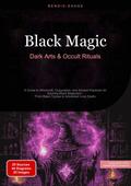 Black Magic: Dark Arts & Occult Rituals