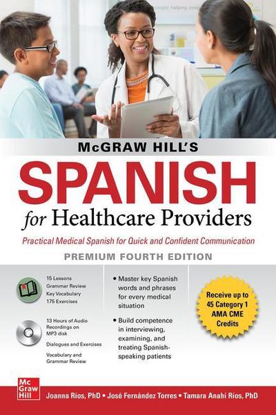 McGraw Hill’s Spanish for Healthcare Providers (with MP3 Disk), Premium Fourth Edition