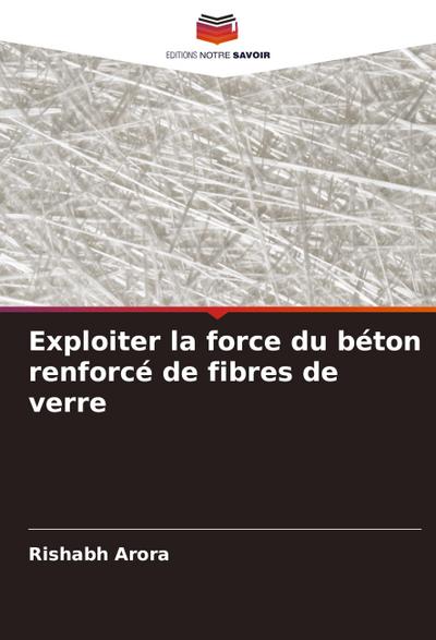 Exploiter la force du béton renforcé de fibres de verre