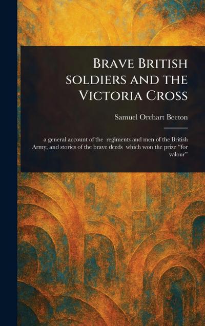 Brave British Soldiers and the Victoria Cross