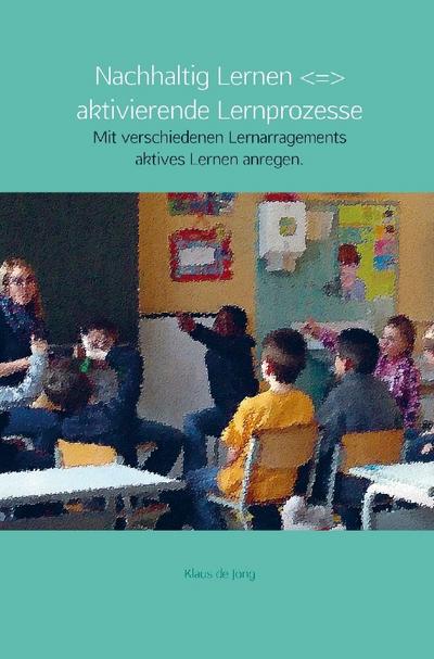 Nachhaltig Lernen + aktivierende Lernprozesse