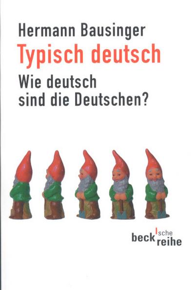 Typisch deutsch: Wie deutsch sind die Deutschen?