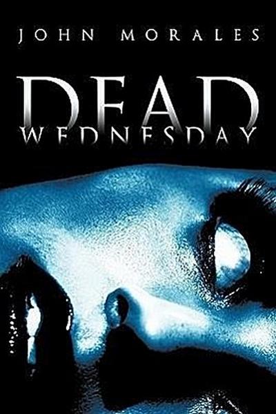 Dead Wednesday - John Morales
