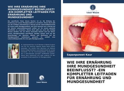 WIE IHRE ERNÄHRUNG IHRE MUNDGESUNDHEIT BEEINFLUSST? -EIN KOMPLETTER LEITFADEN FÜR ERNÄHRUNG UND MUNDGESUNDHEIT