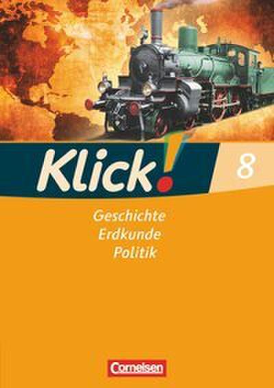 Klick! Geschichte, Erdkunde, Politik - Westliche Bundesländer - Ausgabe ab 2007 - 8. Schuljahr