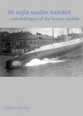At sejle under vandet - udviklingen af de første ubåde