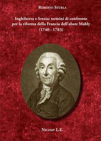 Inghilterra e Svezia: termini di confronto per la riforma della Francia dell’abate Mably (1740-1783)