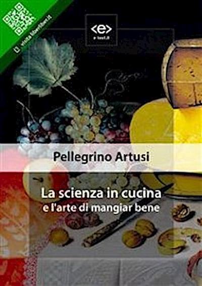 La scienza in cucina e l’arte di mangiar bene