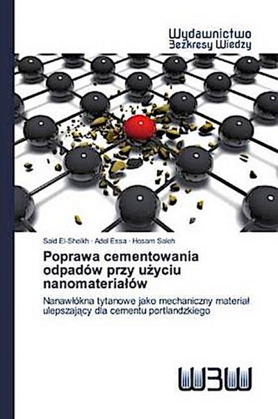 Poprawa cementowania odpadów przy u¿yciu nanomateria¿ów