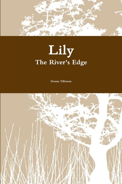 Lily The River’s Edge