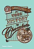 The True History of Chocolate: Third Edition